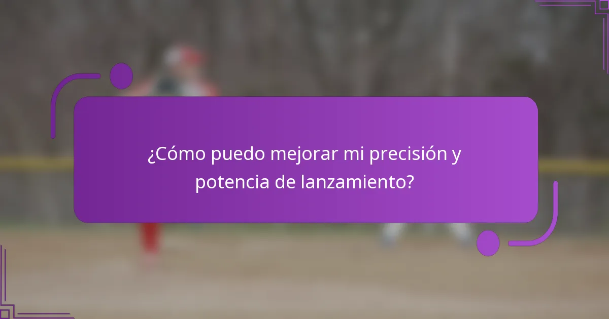 ¿Cómo puedo mejorar mi precisión y potencia de lanzamiento?