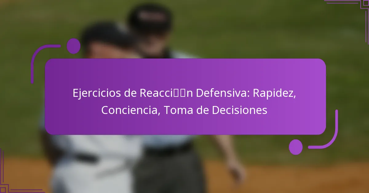 Ejercicios de Reacción Defensiva: Rapidez, Conciencia, Toma de Decisiones