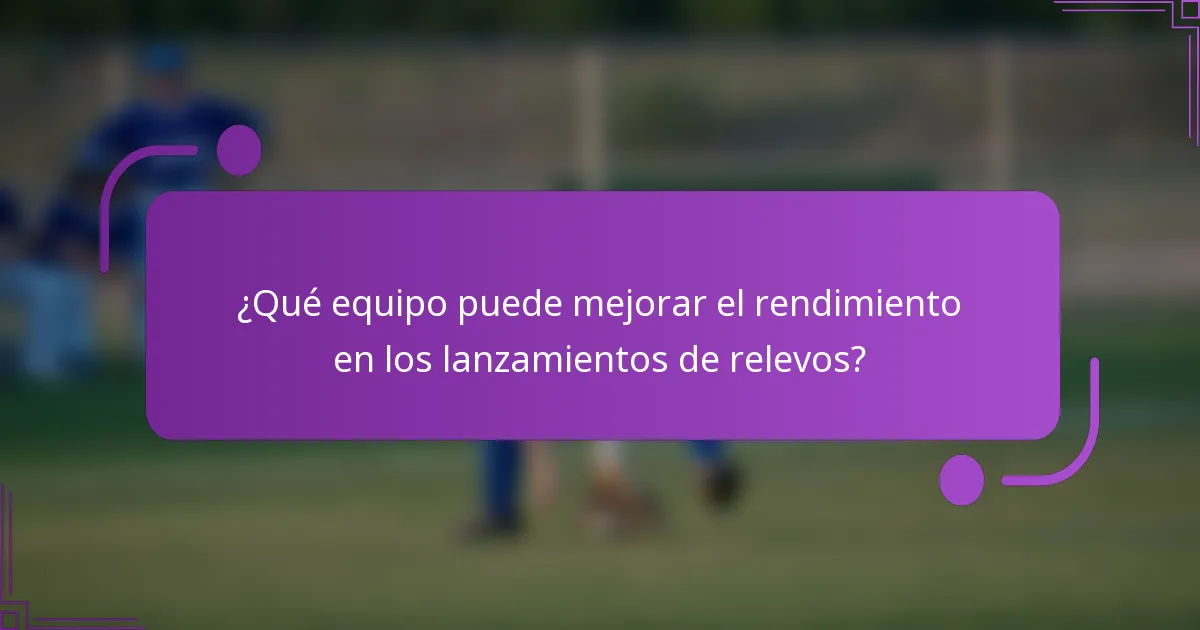 ¿Qué equipo puede mejorar el rendimiento en los lanzamientos de relevos?